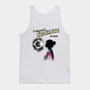 I witnessed darkness at noon Tank Top